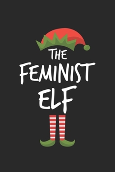 Paperback Funny Feminist Elf Christmas Notebook Gift: Lined Notebook / Journal Gift, 120 Pages, 6x9, Soft Cover, Matte Finish Book