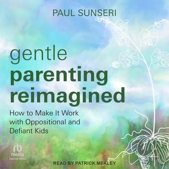 MP3 CD Gentle Parenting Reimagined: How to Make It Work with Oppositional and Defiant Kids Book