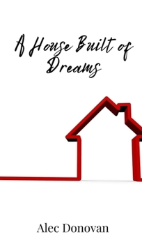 A House Built of Dreams