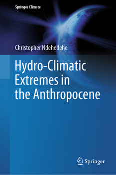 Hardcover Hydro-Climatic Extremes in the Anthropocene Book