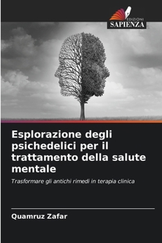 Esplorazione degli psichedelici per il trattamento della salute mentale (Italian Edition)