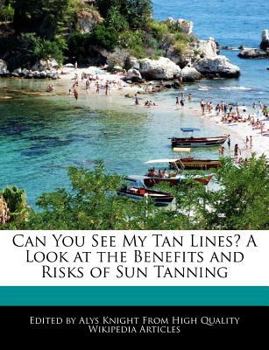 Can You See My Tan Lines? a Look at the Benefits and Risks of Sun Tanning