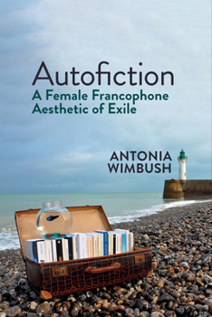 Paperback Autofiction: A Female Francophone Aesthetic of Exile Book
