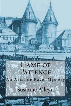 Game of Patience - Book #1 of the Aristide Ravel - published order