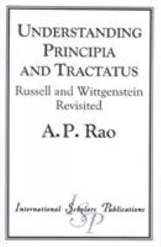 Paperback Understanding Principia and Tractatus: Russell and Wittgenstein Revisited Book