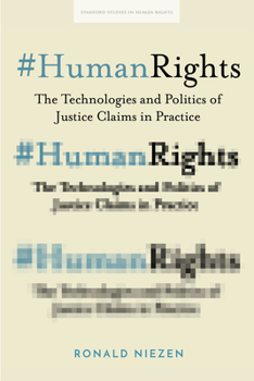 Paperback #Humanrights: The Technologies and Politics of Justice Claims in Practice Book