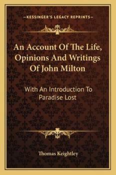 Paperback An Account Of The Life, Opinions And Writings Of John Milton: With An Introduction To Paradise Lost Book