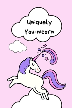 Uniquely You-nicorn: Children's Unicorn Pink Note Book / Journal, Gift for 1 2 3 4 5 6 7 8 9 year old girl sister friend, 6" x 9" Wide ruled white paper, 100 pages, School Kindergarten Primary