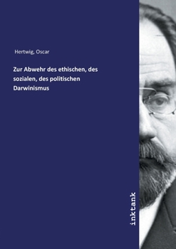 Zur Abwehr des ethischen, des sozialen, des politischen Darwinismus (German Edition)