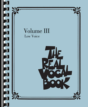 Paperback The Real Vocal Book, Volume 3: Low Voice Book