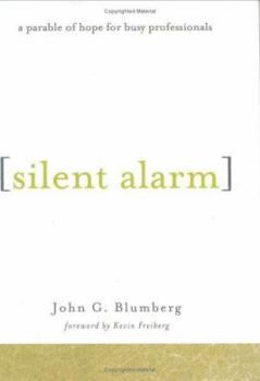 Hardcover Silent Alarm: A Parable of Hope for Busy Professionals Book
