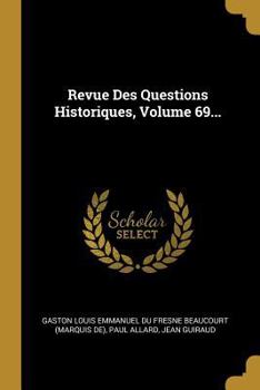 Paperback Revue Des Questions Historiques, Volume 69... [French] Book