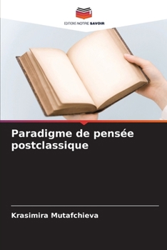 Paradigme de pensée postclassique (French Edition)