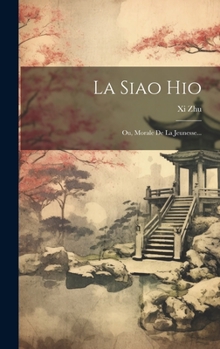 Hardcover La Siao Hio: Ou, Morale De La Jeunesse... [French] Book