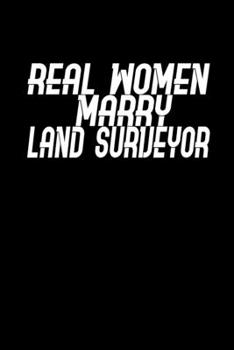 Real Women Marry Land Surveyor: Hangman Puzzles Mini Game Clever Kids 110 Lined pages 6 x 9 in 15.24 x 22.86 cm Single Player Funny Great Gift