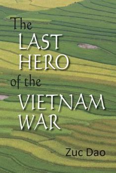 Paperback The Last Hero of the Vietnam War Book