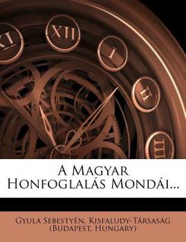 Paperback A Magyar Honfoglalás Mondái... [Hungarian] Book