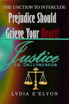 Paperback Prejudice Should Grieve Your Heart: Justice is Deliverance Book