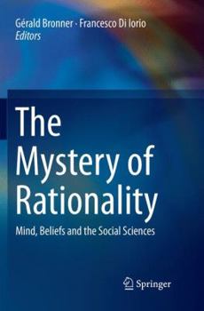 Paperback The Mystery of Rationality: Mind, Beliefs and the Social Sciences Book
