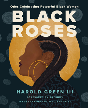 Hardcover Black Roses: Odes Celebrating Powerful Black Women Book