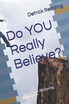 Paperback Do YOU Really Believe?: "Are You A Believing Believer?" Book