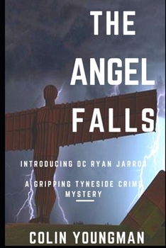 Paperback The Angel Falls: Introducing DC Ryan Jarrod in a gripping Tyneside crime mystery Book
