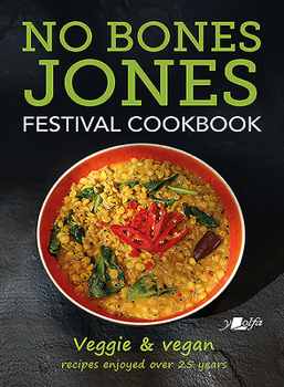 Paperback No Bones Jones Festival Cookbook: Veggie & Vegan Recipes Enjoyed Over 25 Years Book