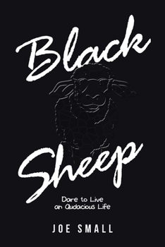 Paperback Black Sheep: Dare to Live an Audacious Life Book