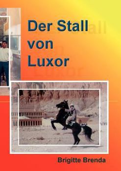 Paperback Der Stall von Luxor: Eine Mutter eröffnet Reitstall in Ägypten [German] Book