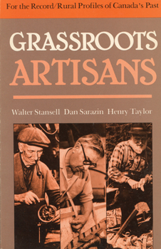 Paperback Grassroots Artisans: Walter Stansell, Dan Sarazin, Henry Taylor Book