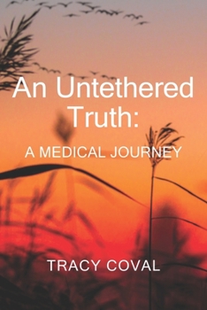Paperback An Untethered Truth: A Medical Journey Book