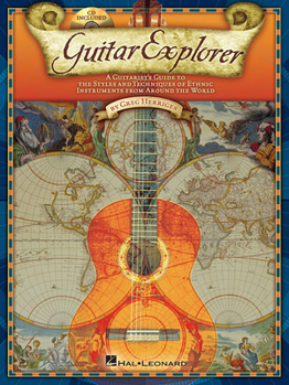 Paperback Guitar Explorer: A Guitarist's Guide to the Styles & Techniques of Ethnic Instruments from Around the World [With CD (Audio)] Book