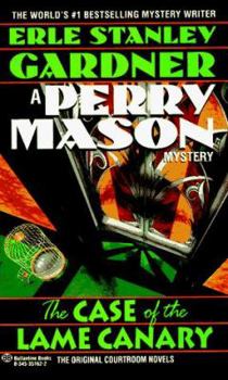 The Case of the Lame Canary - Book #11 of the Perry Mason