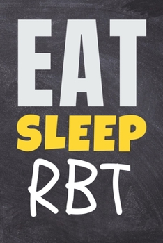 EAT SLEEP RBT: Dot Grid Notebook For BCBA-D ABA BCaBA RBT BCBA Behavior Analyst (120 Pages 6" x 9")