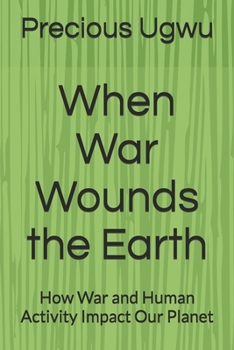 Paperback When War Wounds the Earth Book