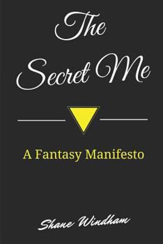 Paperback The Secret Me: A Fantasy Manifesto Book