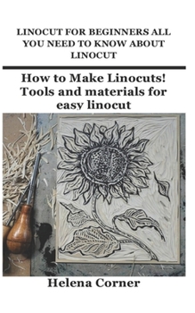 Paperback Linocut for Beginners All You Need to Know about Linocut: How to Make Linocuts! Tools and materials for easy linocut Book