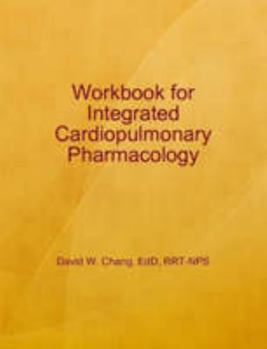 Paperback Workbook for Integrated Cardiopulmonary Pharmacology Book