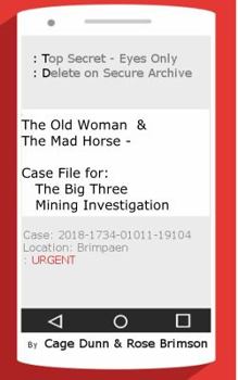 Paperback The Old Woman & The Mad Horse: Case File for the Big Three Mining Investigation Book