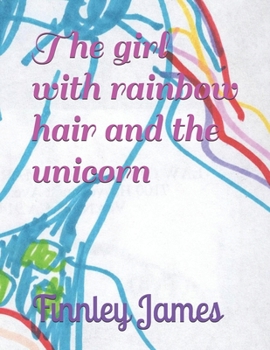 Paperback The girl with rainbow hair and the unicorn Book