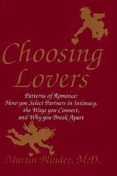 Hardcover Choosing Lovers: Patterns of Romance, How You Select Partners in Intimacy, the Ways You Connect, and Why You Break AP Book