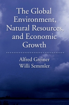 Hardcover The Global Environment, Natural Resources, and Economic Growth Book