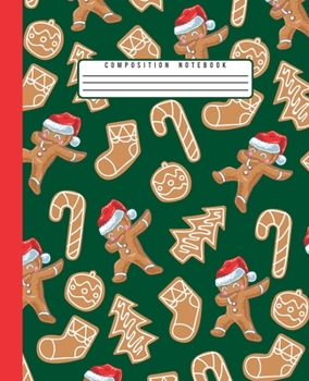Composition Notebook: Cute Dabbing Santa Gingerbread Cookie Christmas Composition Notebook for Boys and Girls, Blank Wide Lined Journal Perfect for Writing, Taking Notes, Holidays and Christmas Plans,