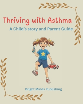 Paperback Thriving with Asthma: A Child's story and Parent Guide Book