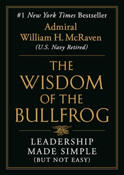 Hardcover The Wisdom of the Bullfrog: Leadership Made Simple (But Not Easy) Book