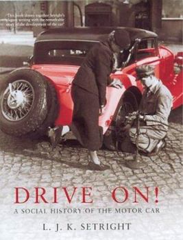 Hardcover Drive On!: A Social History of the Motor Car Book