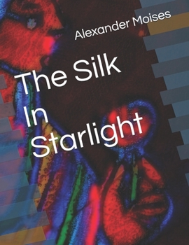 The Silk In Starlight
