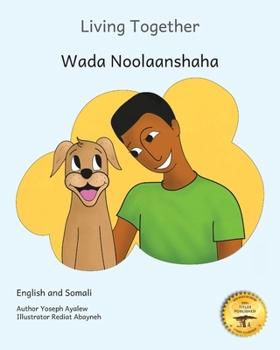 Paperback Living Together: Learning To Love our Canine Companions In English and Somali Book