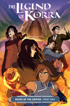 The Legend of Korra: Ruins of the Empire - Part One - Book #1 of the Legend of Korra comics: Ruins of the Empire