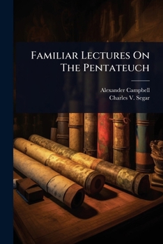 Familiar Lectures On The Pentateuch